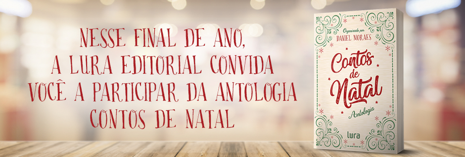 Lura Editorial vai publicar “Contos de Natal”, antologia organizada por Daniel Moraes