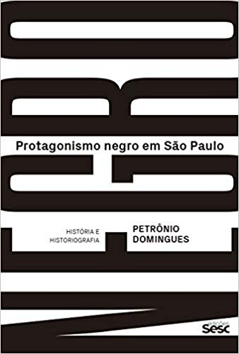 Protagonismo negro em São Paulo - História e historiografia