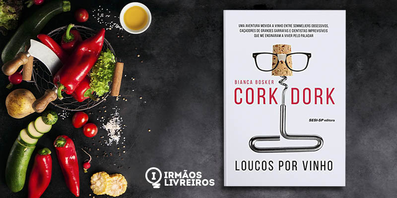 Cork Dork: loucos por vinhos