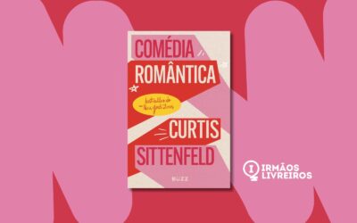 Buzz Editora publica livro de Curtis Sittenfeld: Comédia Romântica.