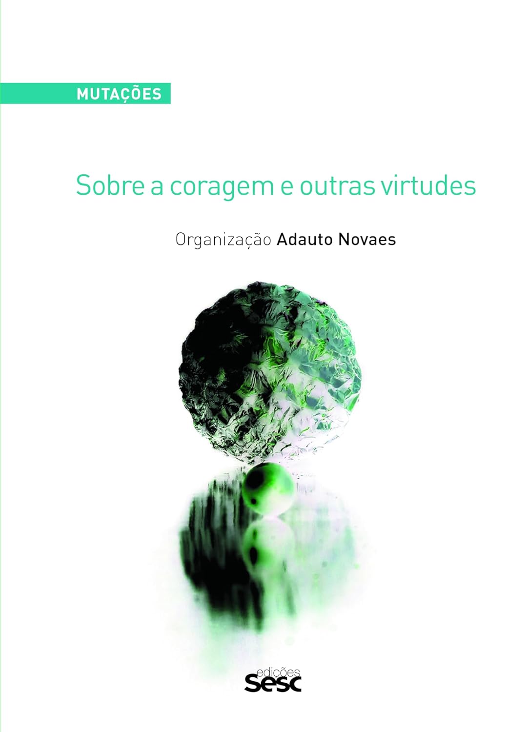 Mutações: Sobre a coragem e outras virtudes