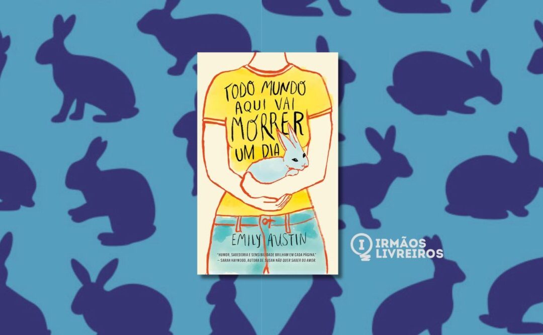 Todo mundo aqui vai morrer um dia