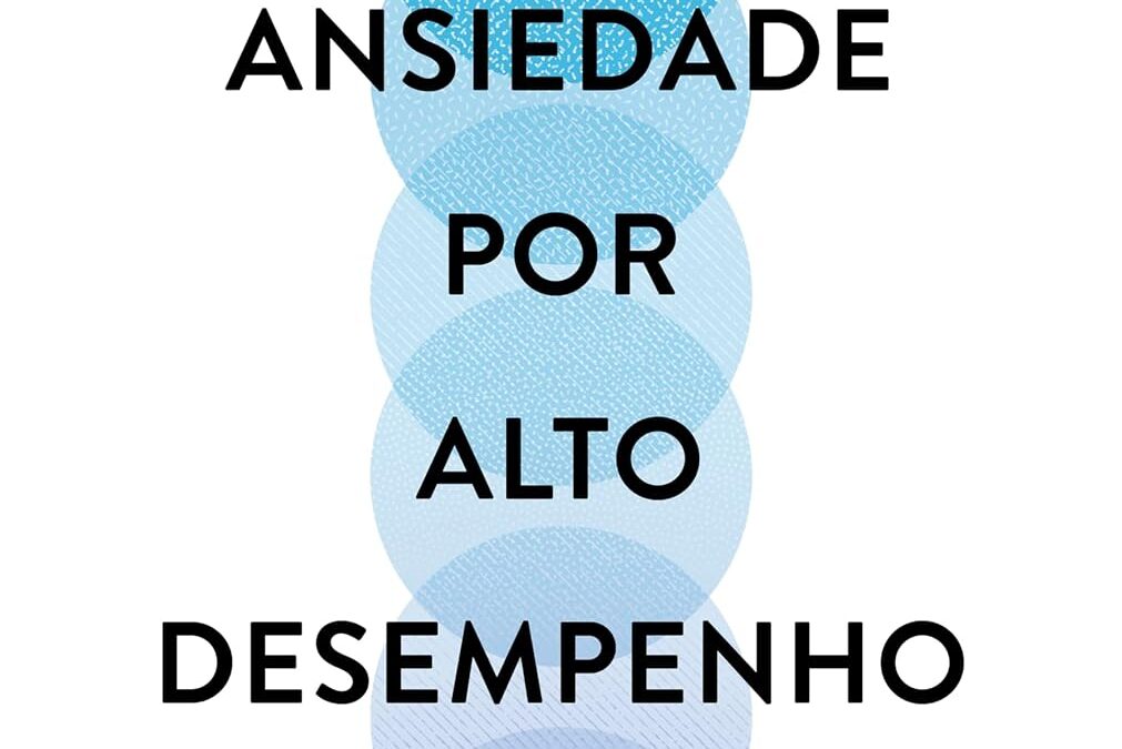 Ansiedade por alto desempenho