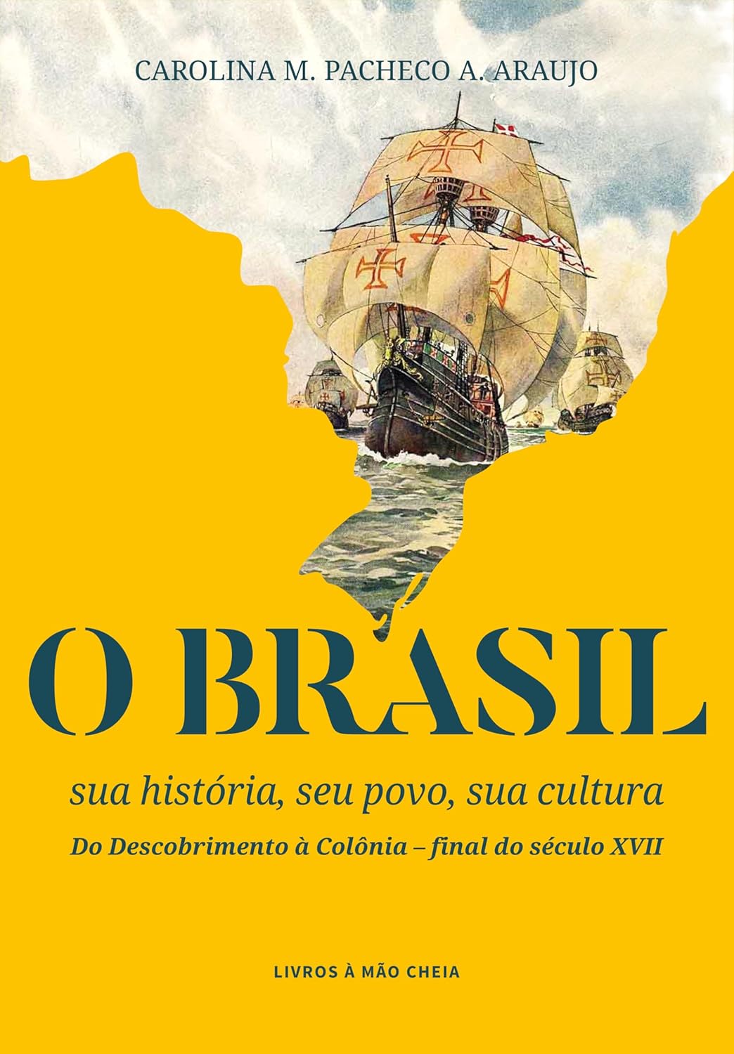 o -brasil-sua-historia-seu-povo-sua-cultura-do-descobrimento-a-colônia-final-do-seculo-XVII-irmaos-livreiros O Brasil: sua história, seu povo, sua cultura