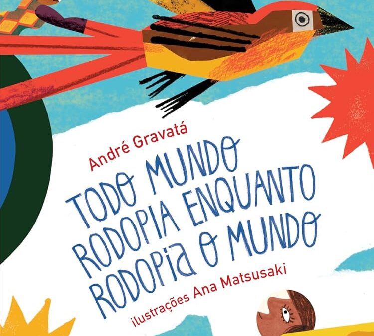 Todo mundo rodopia enquanto rodopia o mundo