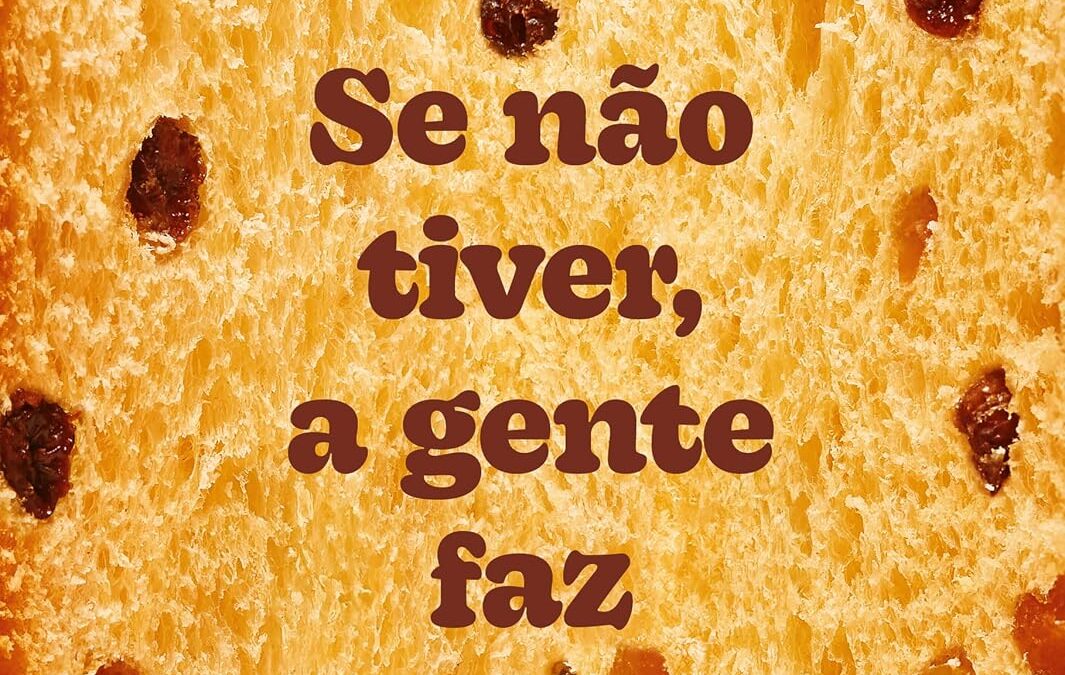 Se não tiver a gente faz | Bauducco